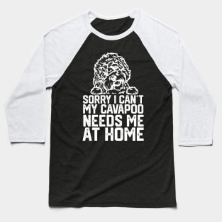 funny sorry i can't my cavapoo me at home Baseball T-Shirt